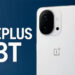تسريبات عن هاتف One Plus13T قبل إطلاقه